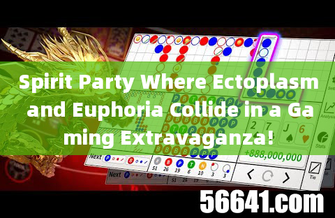 Spirit Party Where Ectoplasm and Euphoria Collide in a Gaming Extravaganza!