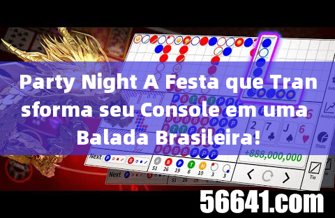 Party Night A Festa que Transforma seu Console em uma Balada Brasileira!