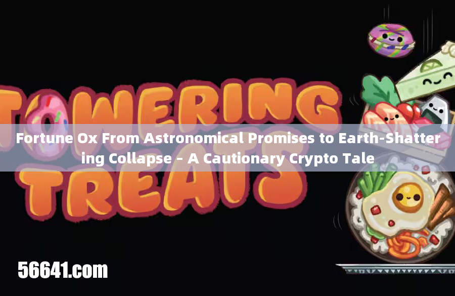 Fortune Ox From Astronomical Promises to Earth-Shattering Collapse – A Cautionary Crypto Tale