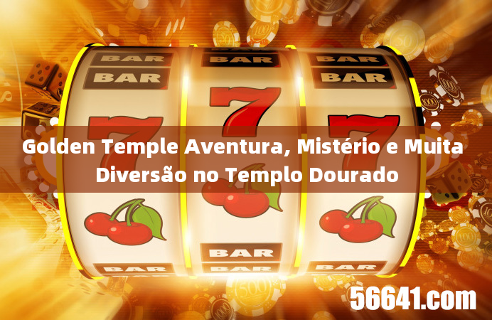 Golden Temple Aventura, Mistério e Muita Diversão no Templo Dourado