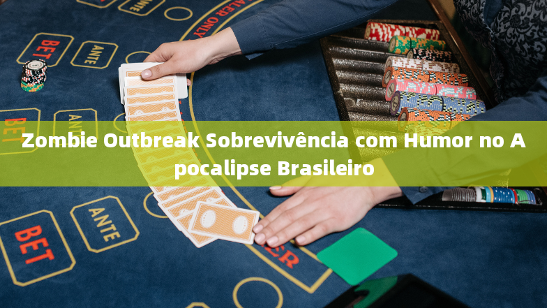 Zombie Outbreak Sobrevivência com Humor no Apocalipse Brasileiro