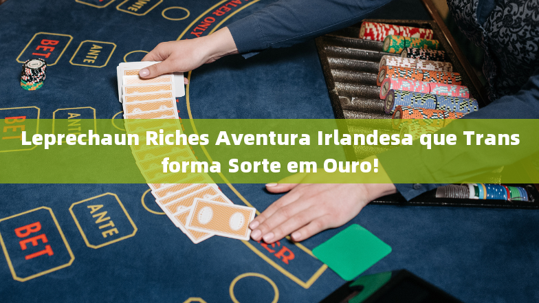 Leprechaun Riches Aventura Irlandesa que Transforma Sorte em Ouro!