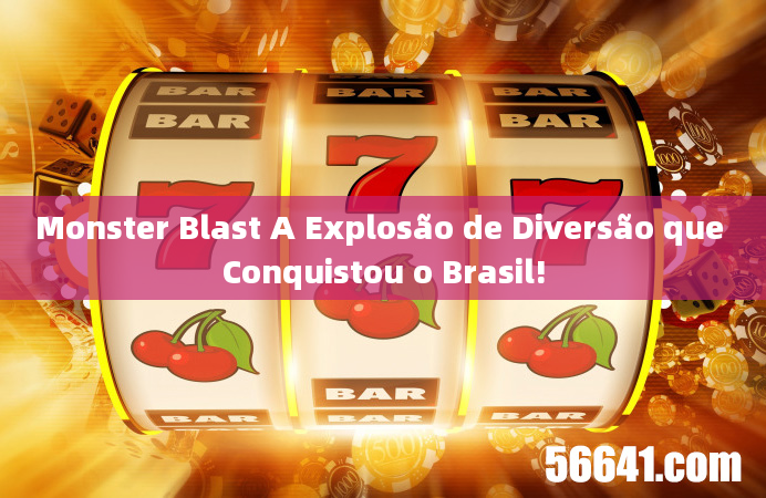 Monster Blast A Explosão de Diversão que Conquistou o Brasil!